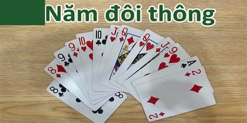 5 đôi thông chặt 3 đôi thông